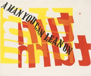 Corita Kent a man you can lean on, 1966 30 x 36 in. Harvard Art Museums/Fogg Museum, Margaret Fisher Fund. © Courtesy of the Corita Art Center, Immaculate Heart Community, Los Angeles